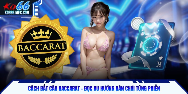 Cách Bắt Cầu Baccarat