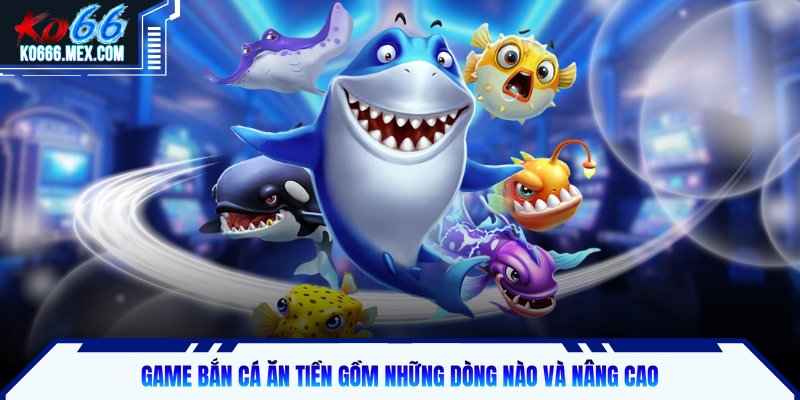 Game bắn cá ăn tiền