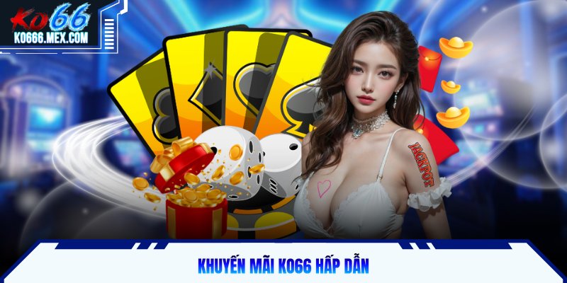 Khuyến mãi KO66 hấp dẫn
