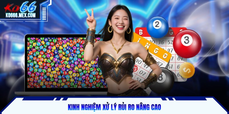 Kinh nghiệm xử lý rủi ro nâng cao