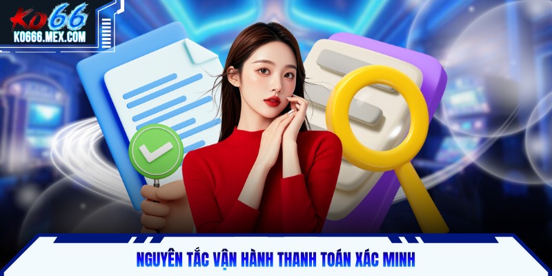 Nguyên tắc vận hành thanh toán xác minh