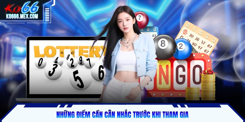 Những điểm cần cân nhắc trước khi tham gia