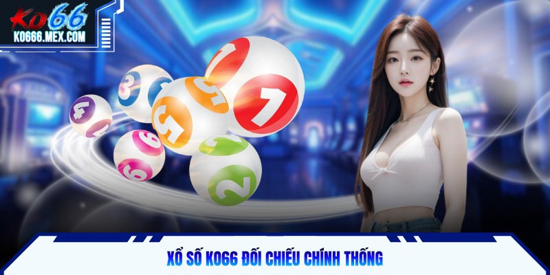 Xổ số KO66 đối chiếu chính thống